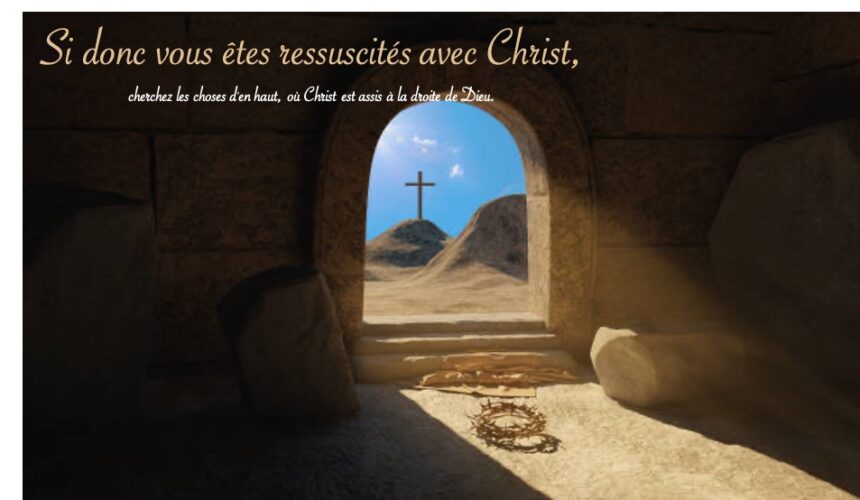 Si nous sommes ressuscités avec Christ …