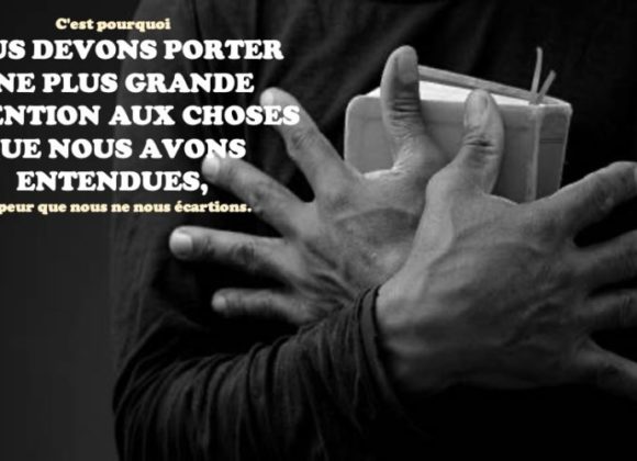 NOUS DEVONS PORTER UNE PLUS GRANDE ATTENTION AUX CHOSES QUE NOUS AVONS ENTENDUES